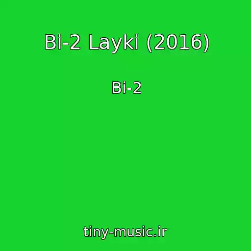 کاور آهنگ Bi-2 Layki (2016) از Bi-2