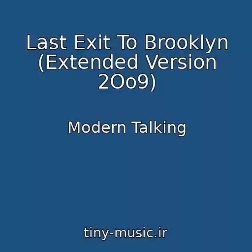 کاور آهنگ Last Exit To Brooklyn (Extended Version 2Oo9) از Modern Talking