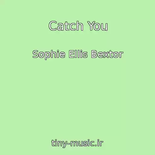 کاور آهنگ Catch You از Sophie Ellis Bextor