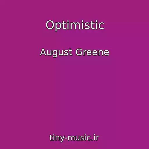 کاور آهنگ Optimistic از August Greene