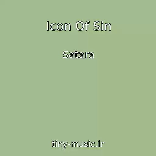 کاور آهنگ Icon Of Sin از Satara