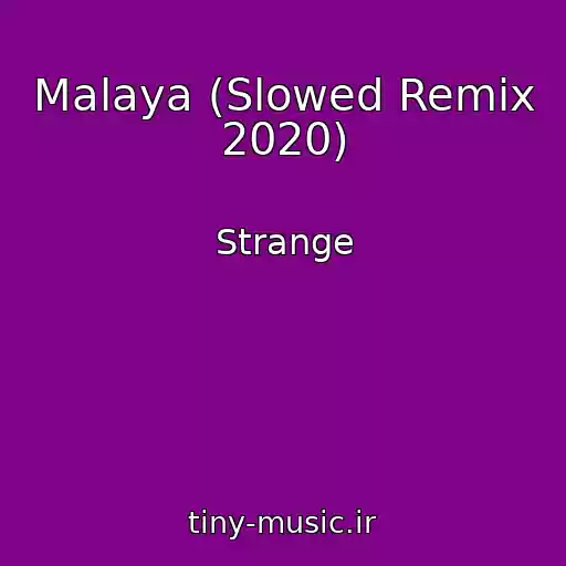 کاور آهنگ Malaya (Slowed Remix 2020) از Strange