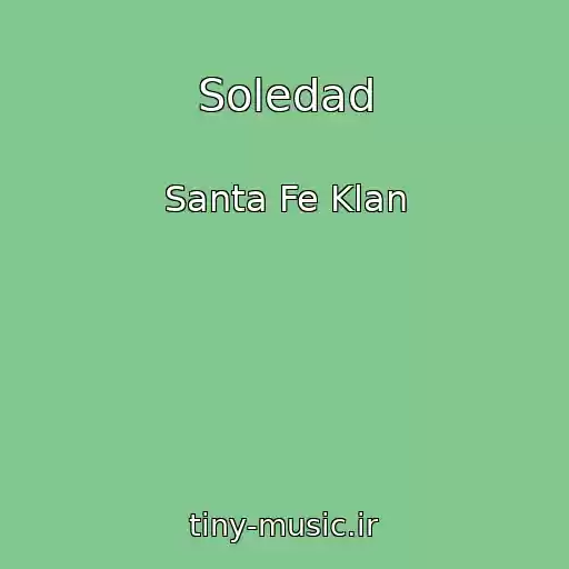 کاور آهنگ Soledad از Santa Fe Klan