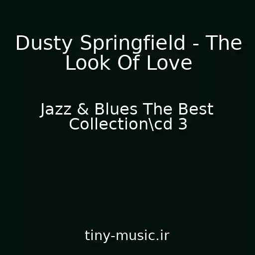 کاور آهنگ Dusty Springfield - The Look Of Love از Jazz & Blues The Best Collection\cd 3