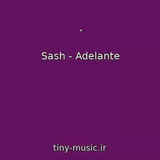 کاور آهنگ . از Sash - Adelante