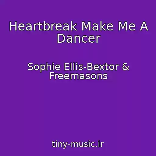 کاور آهنگ Heartbreak Make Me A Dancer از Sophie Ellis-Bextor & Freemasons