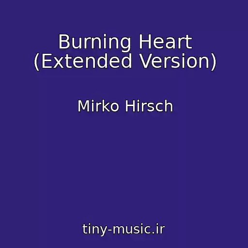 کاور آهنگ Burning Heart (Extended Version) از Mirko Hirsch