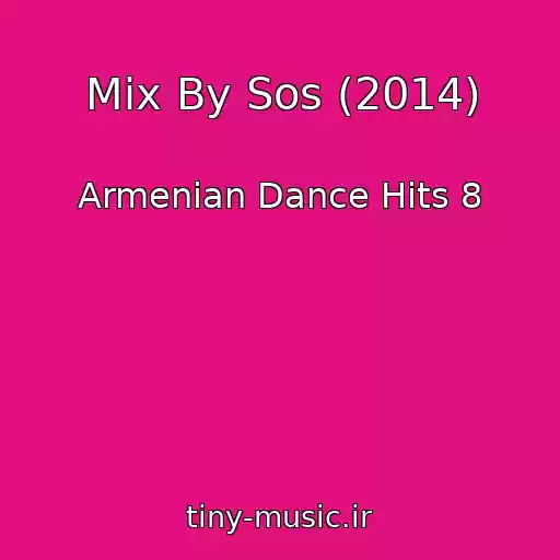 کاور آهنگ Mix By Sos (2014) از Armenian Dance Hits 8