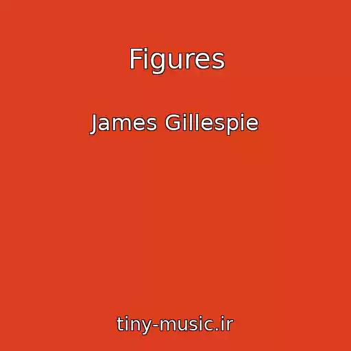 کاور آهنگ Figures از James Gillespie