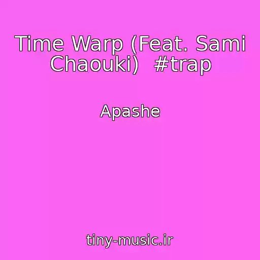 کاور آهنگ Time Warp (Feat. Sami Chaouki)  #trap از Apashe