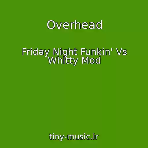 کاور آهنگ Overhead از Friday Night Funkin' Vs Whitty Mod