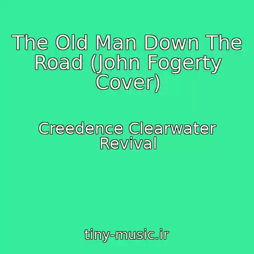 کاور آهنگ The Old Man Down The Road (John Fogerty Cover) از Creedence Clearwater Revival