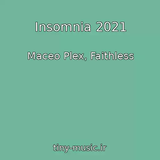 کاور آهنگ Insomnia 2021 از Maceo Plex, Faithless