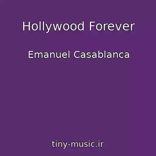 کاور آهنگ Hollywood Forever از Emanuel Casablanca