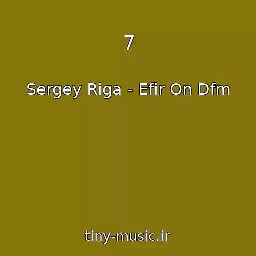 کاور آهنگ 7 از Sergey Riga - Efir On Dfm