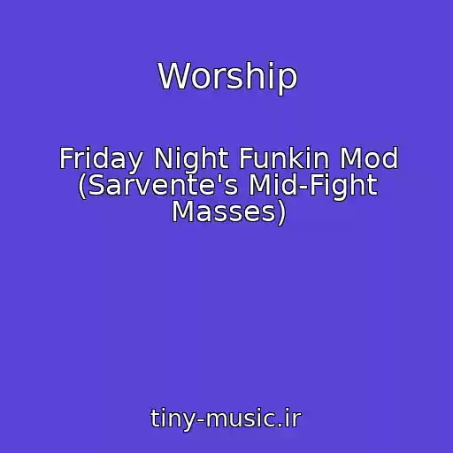کاور آهنگ Worship از Friday Night Funkin Mod (Sarvente's Mid-Fight Masses)