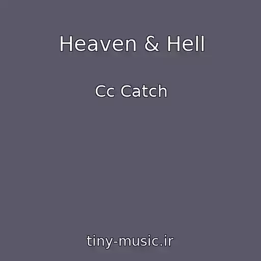 کاور آهنگ Heaven & Hell از Cc Catch