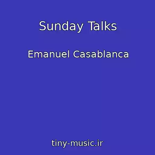 کاور آهنگ Sunday Talks از Emanuel Casablanca
