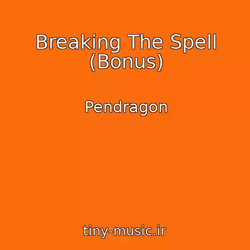 کاور آهنگ Breaking The Spell (Bonus) از Pendragon