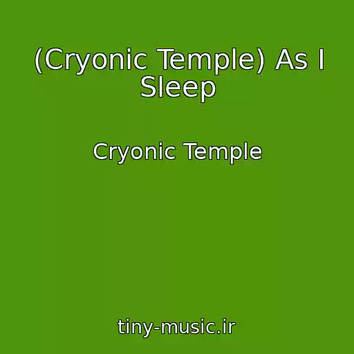 کاور آهنگ (Cryonic Temple) As I Sleep از Cryonic Temple