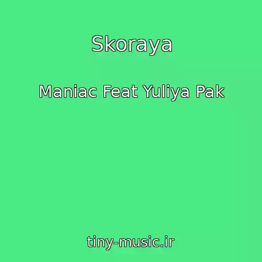 کاور آهنگ Skoraya از Maniac Feat Yuliya Pak