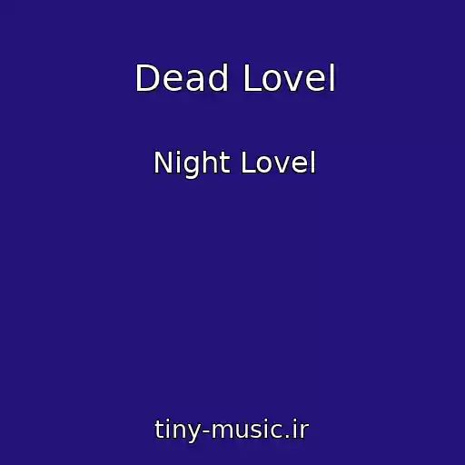 کاور آهنگ Dead Lovel از Night Lovel