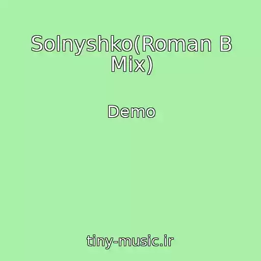 کاور آهنگ Solnyshko(Roman B Mix) از Demo