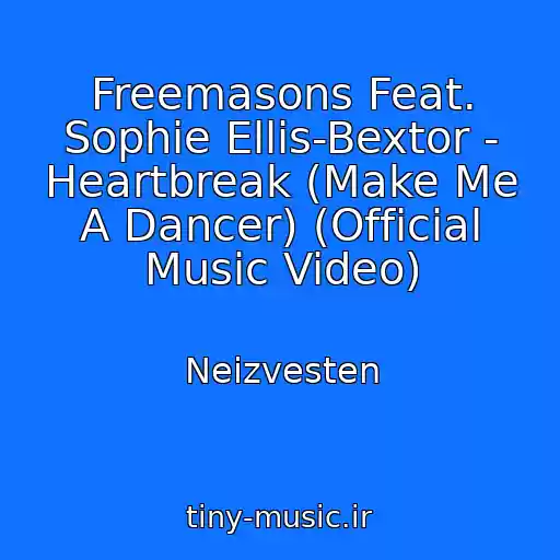 کاور آهنگ Freemasons Feat. Sophie Ellis-Bextor - Heartbreak (Make Me A Dancer) (Official Music Video) از Neizvesten