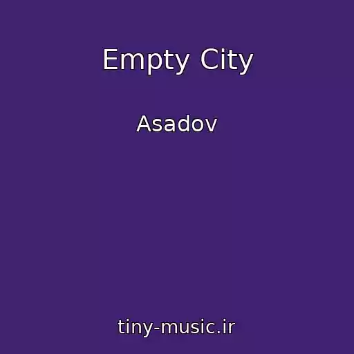 کاور آهنگ Empty City از Asadov