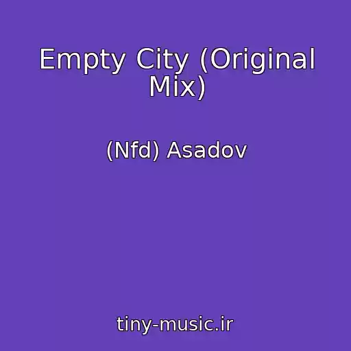 کاور آهنگ Empty City (Original Mix) از (Nfd) Asadov