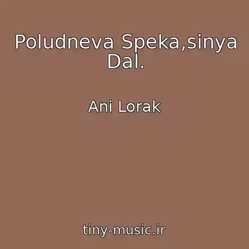 کاور آهنگ Poludneva Speka,sinya Dal. از Ani Lorak