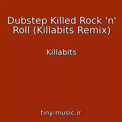 کاور آهنگ Dubstep Killed Rock 'n' Roll (Killabits Remix) از Killabits