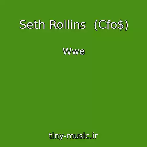 کاور آهنگ Seth Rollins  (Cfo$) از Wwe