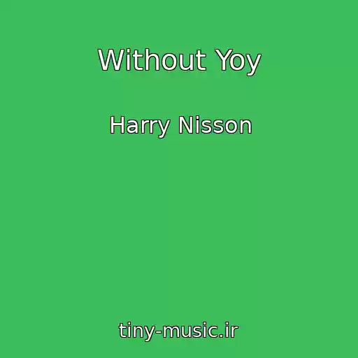 کاور آهنگ Without Yoy از Harry Nisson