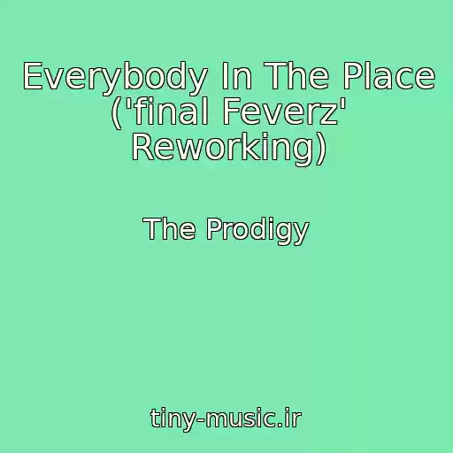 کاور آهنگ Everybody In The Place ('final Feverz' Reworking) از The Prodigy