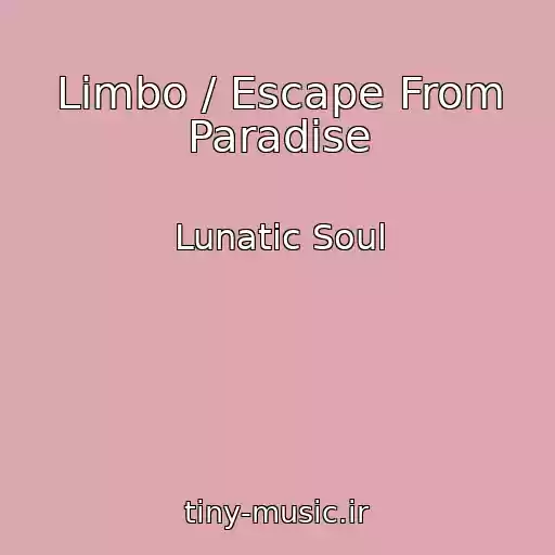 کاور آهنگ Limbo / Escape From Paradise از Lunatic Soul
