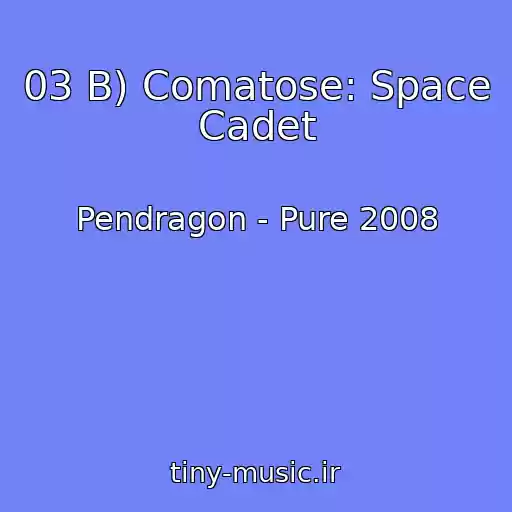 کاور آهنگ 03 B) Comatose: Space Cadet از Pendragon - Pure 2008