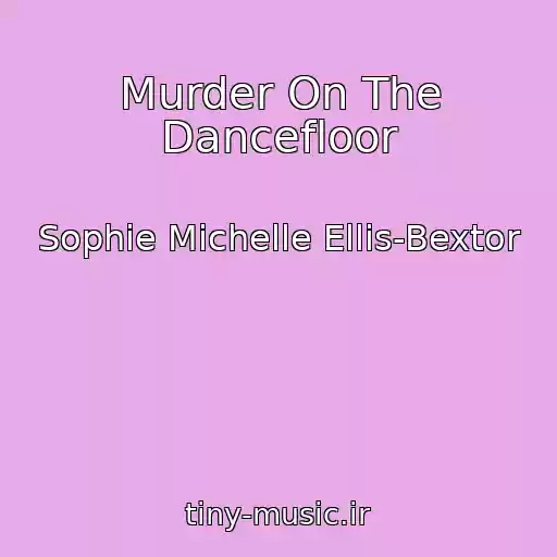 کاور آهنگ Murder On The Dancefloor از Sophie Michelle Ellis-Bextor