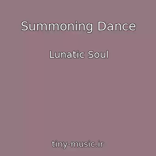 کاور آهنگ Summoning Dance از Lunatic Soul
