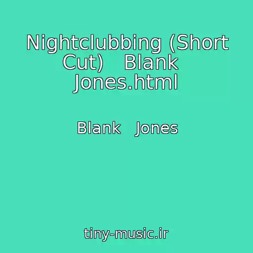 کاور آهنگ Nightclubbing (Short Cut)   Blank   Jones.html از Blank   Jones