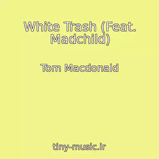 کاور آهنگ White Trash (Feat. Madchild) از Tom Macdonald