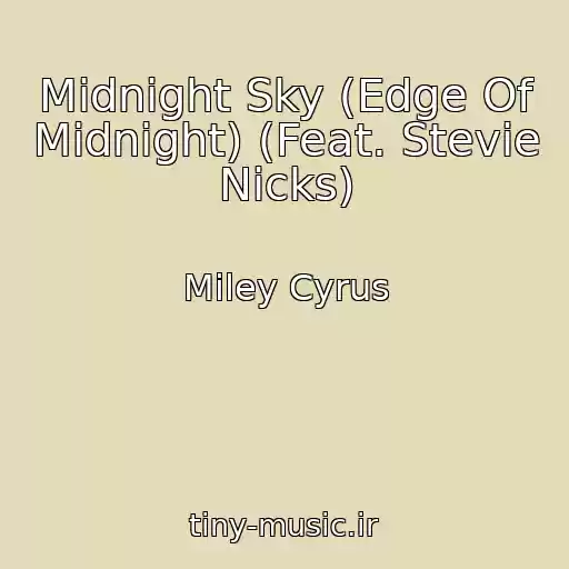 کاور آهنگ Midnight Sky (Edge Of Midnight) (Feat. Stevie Nicks) از Miley Cyrus