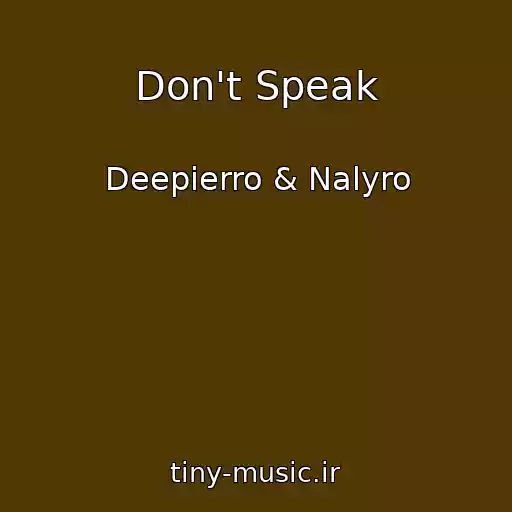 کاور آهنگ Don't Speak از Deepierro & Nalyro
