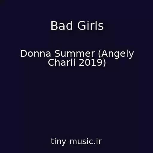 کاور آهنگ Bad Girls از Donna Summer (Angely Charli 2019)