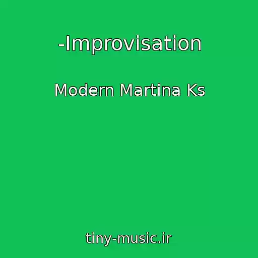 کاور آهنگ -Improvisation از Modern Martina Ks