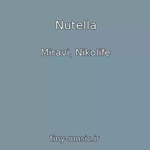 کاور آهنگ Nutella از Miravi, Nikolife