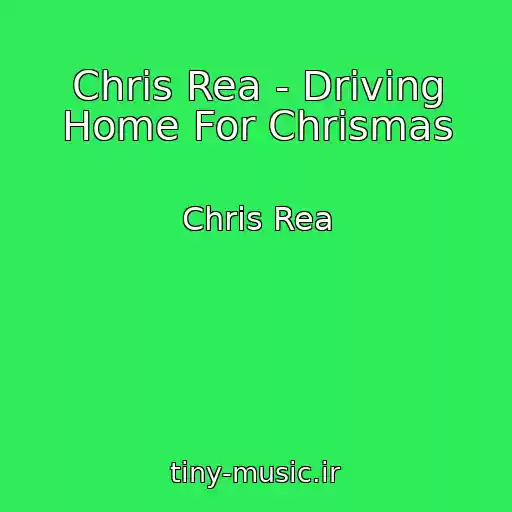 کاور آهنگ Chris Rea - Driving Home For Chrismas از Chris Rea