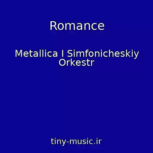 کاور آهنگ Romance از Metallica I Simfonicheskiy Orkestr