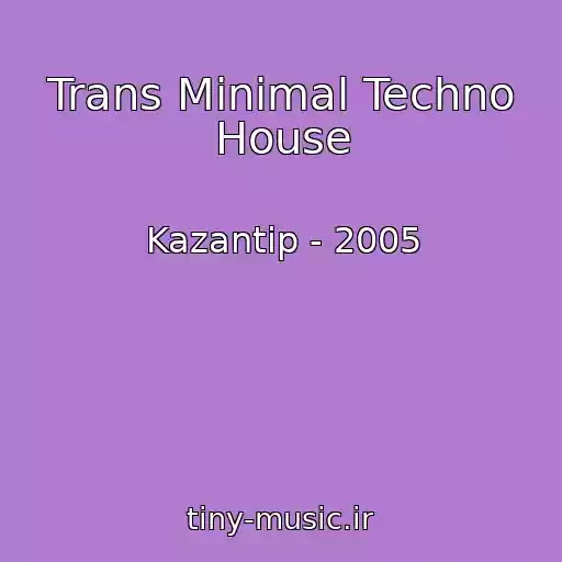 کاور آهنگ Trans Minimal Techno House از Kazantip - 2005