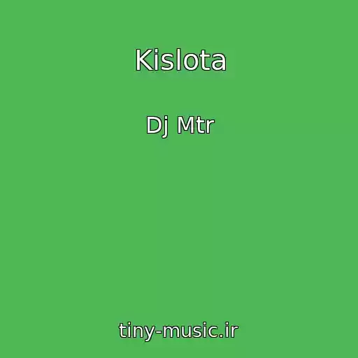 کاور آهنگ Kislota از Dj Mtr